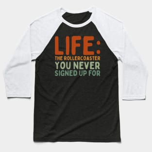 Sarcastic Life Quips: Witty Wisdom Baseball T-Shirt